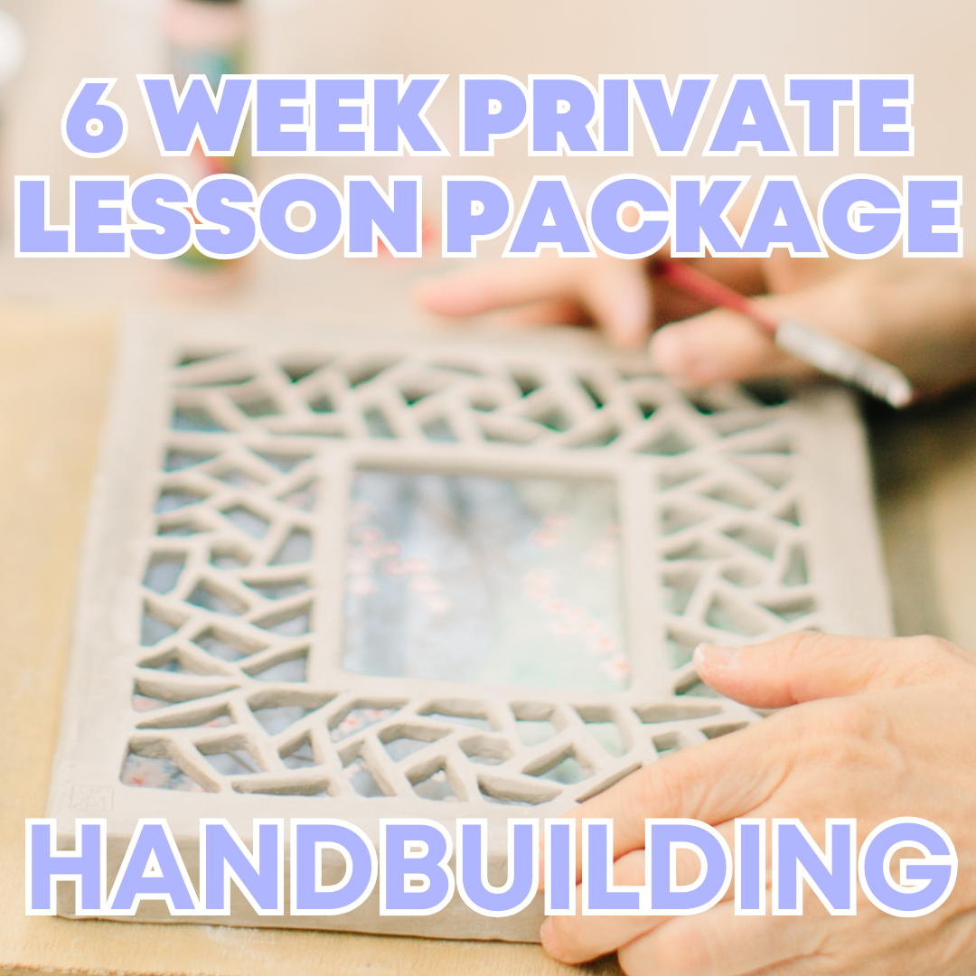 6 WEEK PRIVATE LESSON PACKAGE - Handbuilding