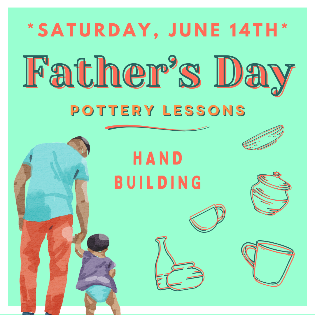 Saturday, June 14th - One Hour Father's Day Hand Building