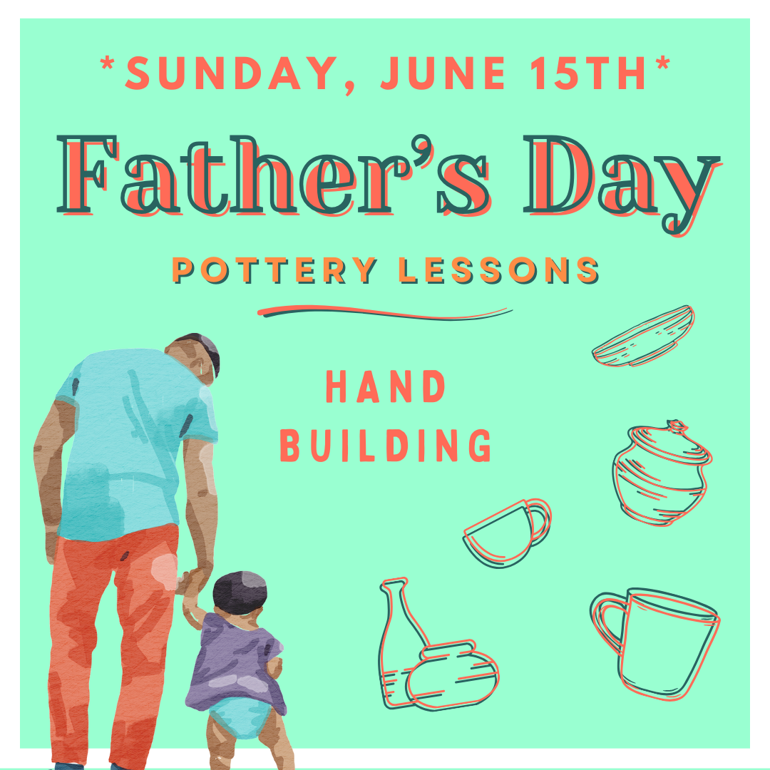 Sunday, June 15th - One Hour Father's Day Hand Building