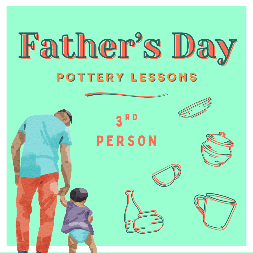 3rd Person for Father's Day Pottery Lesson