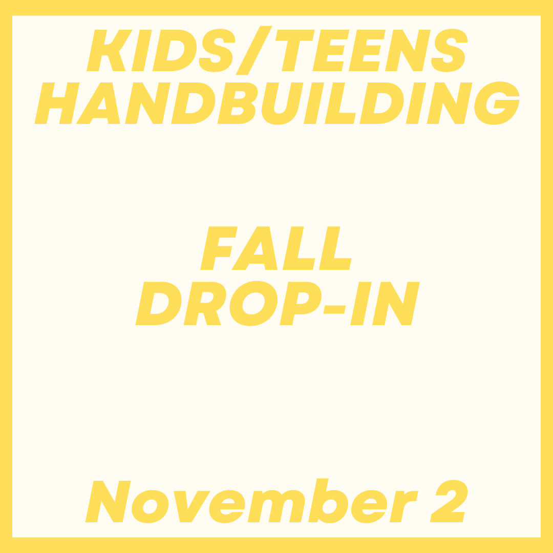 Kids/Teens Handbuilding Drop-In November 2