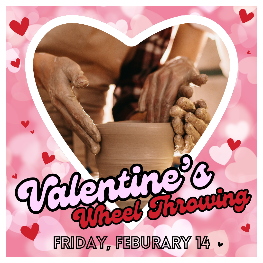 February 14th One Hour Wheel Throwing Clay Date