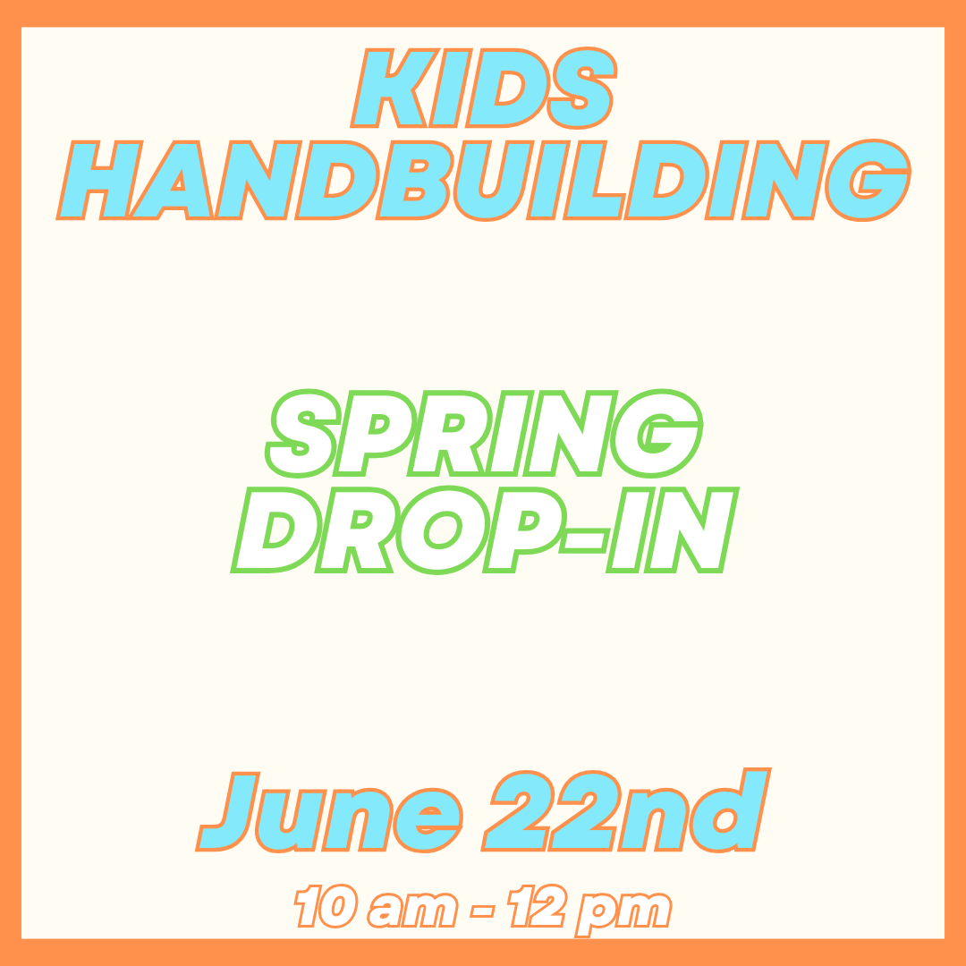 Kids Handbuilding Drop-In June 22nd