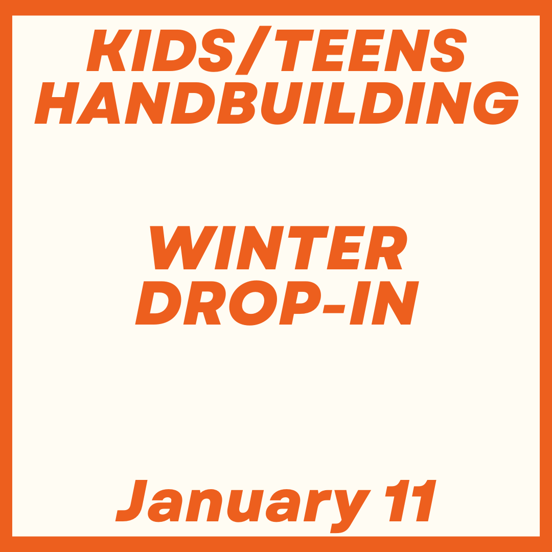 Kids/Teens Handbuilding Drop-In January 11