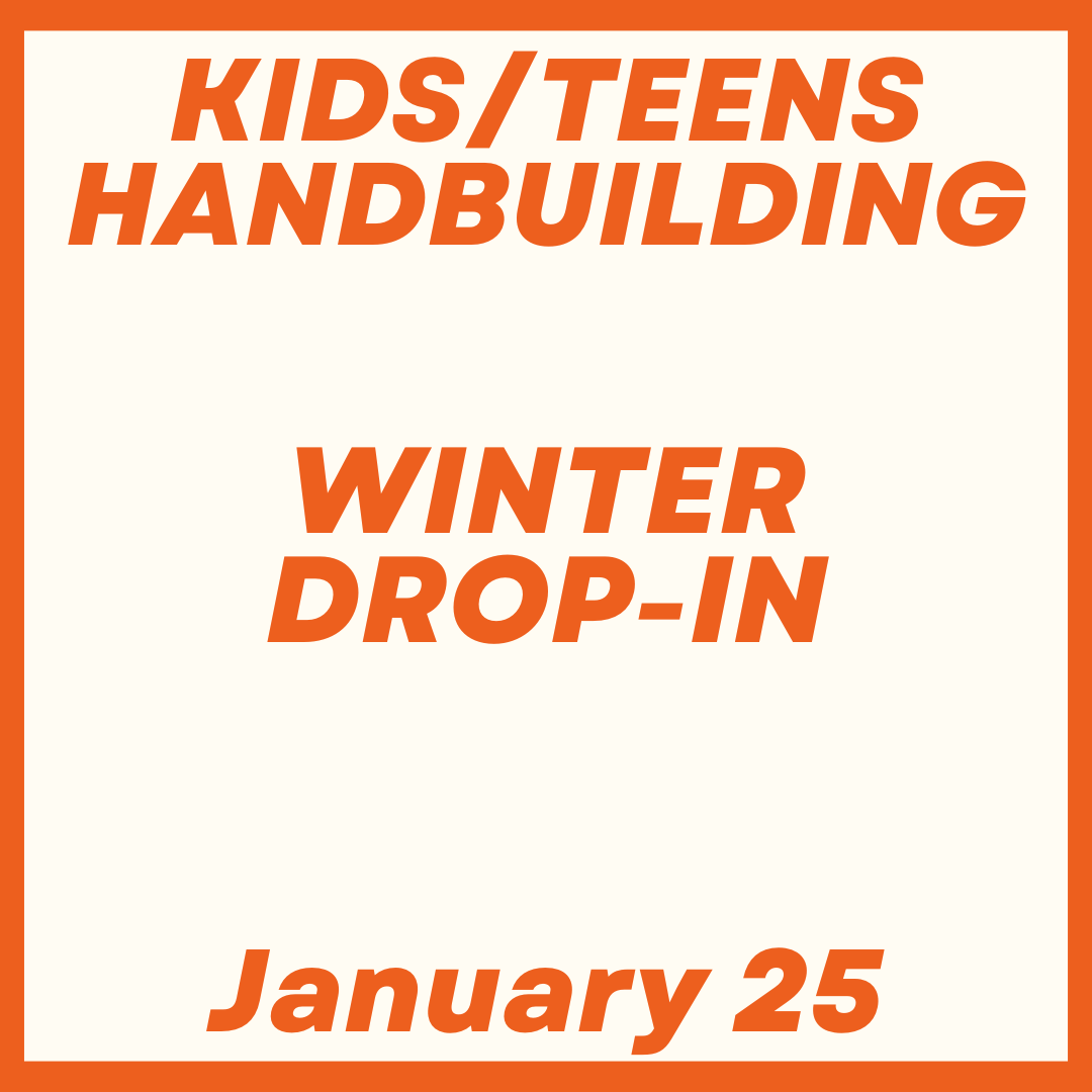 Kids/Teens Handbuilding Drop-In January 25