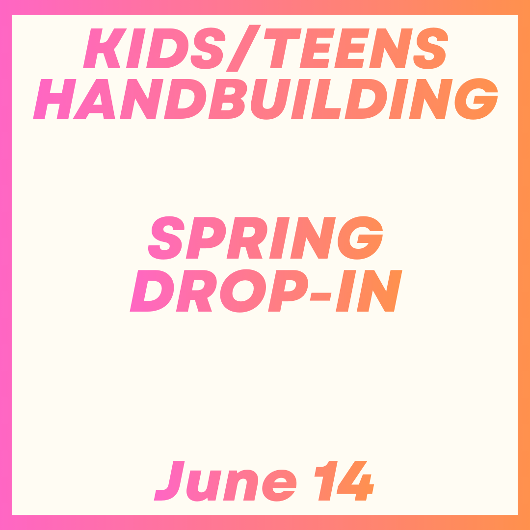 Kids/Teens Handbuilding Drop-In June 14th