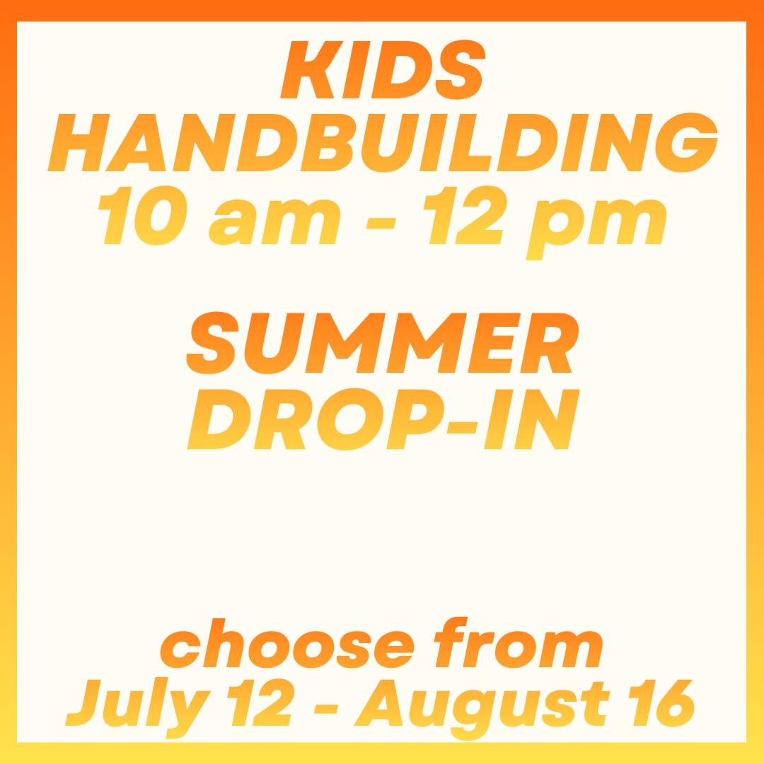 Summer Kids Handbuilding Drop-In