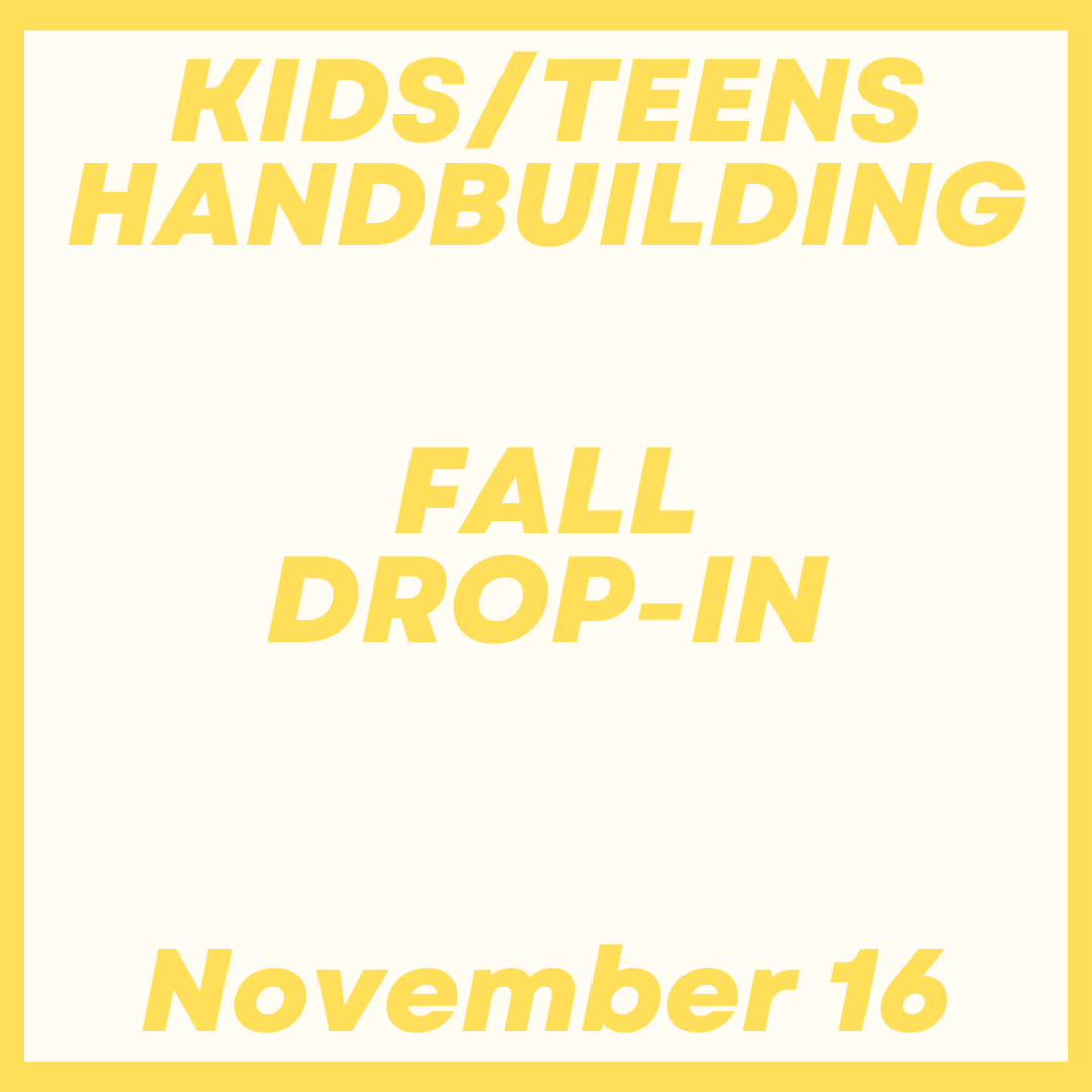 Kids/Teens Handbuilding Drop-In November 16
